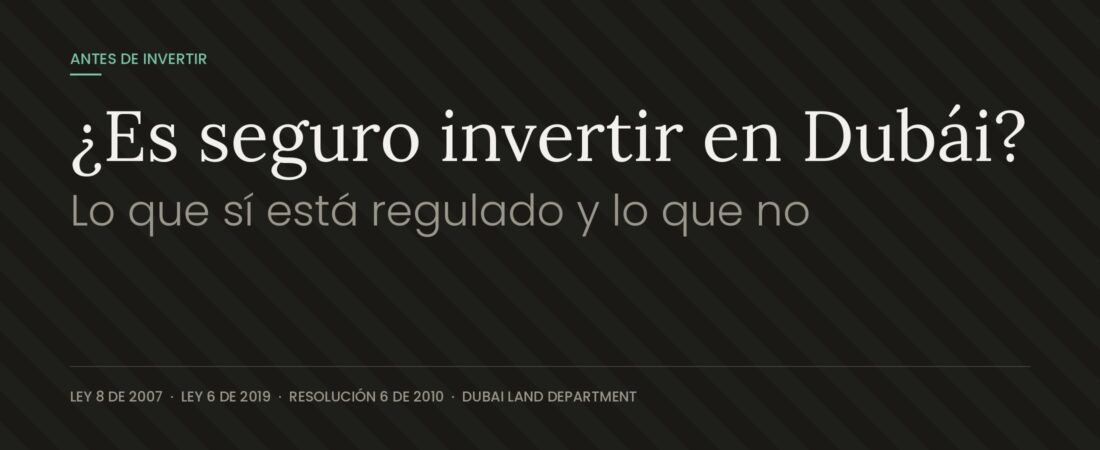 ¿Es seguro invertir en Dubái? Lo que sí está regulado y lo que no